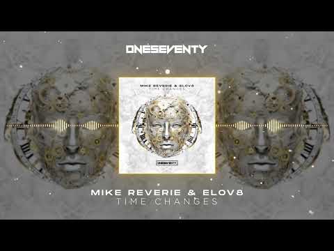 Mike Reverie x Elov8 - Time changes (Lyric video)