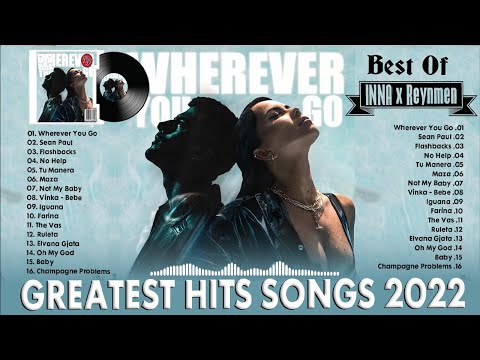 INNA x Reynmen ~ Best Songs Collection 2022 ~ Greatest Hits Songs of All Time ~ Music Mix Playlist