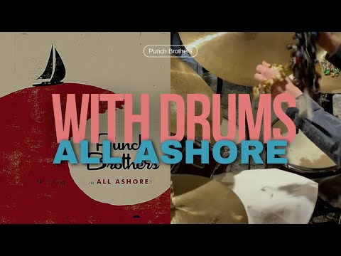 Punch Brothers Drum Cover: All Ashore