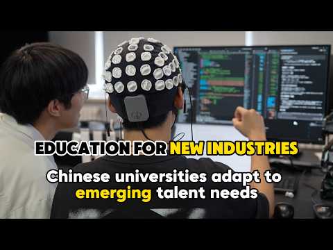 Chinese universities adapt to emerging talent needs