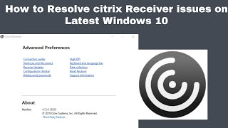 Fix Citrix Reciever Error - How to Resolve citrix Receiver issues on Latest Windows 10