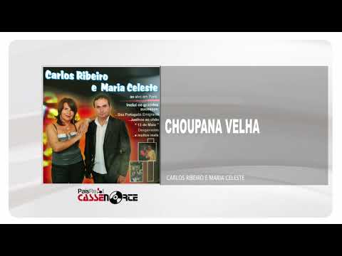 Carlos Ribeiro e Maria Celeste - Choupana Velha