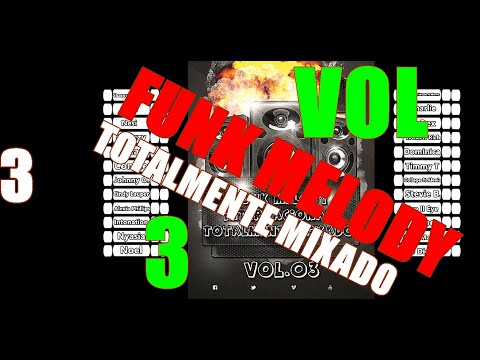 Funk Melody Internacional Totalmente Mixado Vol.03