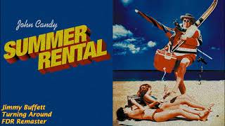 Turning Around - Jimmy Buffett - Summer Rental