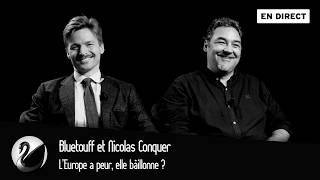 L'Europe a peur, elle bâillonne ? Bluetouff et Nicolas Conquer