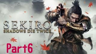 ［SEKIRO］#6 セキロウをゆる～く初見プレイ