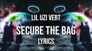 Lil Uzi Vert - Secure The Bag (Lyrics)