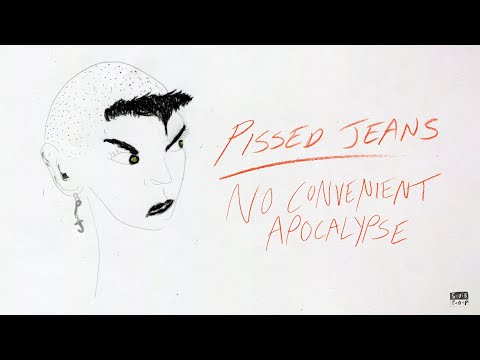 Pissed Jeans - No Convenient Apocalypse (Official Audio)