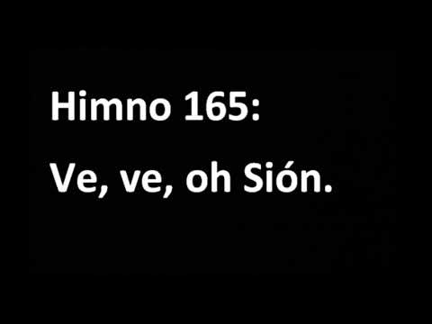 Himno 165: "Ve, ve, oh Sión."