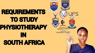 REQUIREMENTS TO STUDY PHYSIOTHERAPY IN SOUTH AFRICA.