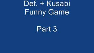 Def. + Kusabi: Part 3 (Funny Game)