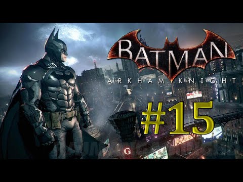 Batman Arkham Knight Walkthrough part 15