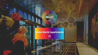 Inside Beijing’s Most Prestigious Address | China World Apartments Tour