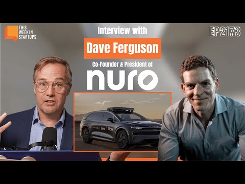 Autonomous Driving; Nuro, Lucid, Nvidia, Uber — Dave Ferguson: Co-Founder & President @ Nuro | E2173