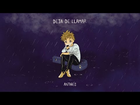 Deja De Llamar - Anthrés