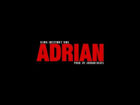 King Instinkt One - ADRIAN (prod. by Jordan Beats)