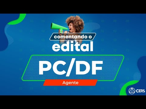 COMENTANDO O EDITAL - PC/DF!