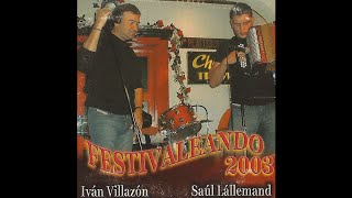 Iván Villazón &amp; Saul Lallemand - 8. El Hambre del Liceo -  Festivaleando 2003