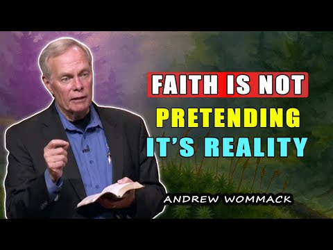 Faith Is Not Pretending – It’s Reality! 🕊️ Andrew Wommack | POWERFUL SERMON
