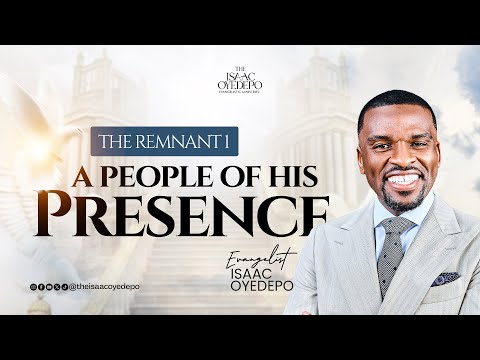 THE REMNANT: A PEOPLE OF HIS PRESENCE || AWAKEN GHANA || THE REMNANT || EVANG. ISAAC OYEDEPO