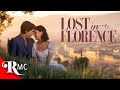 Lost In Florence 2017 He Ll Fight For His Dreams And Her Heart FULL Romance Movie
