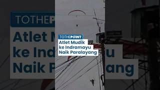 Heboh! Atlet Mudik ke Kampung Halaman Istri di Indramayu Naik Paralayang, Mendarat dengan Selamat