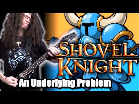 Shovel Knight AN UNDERLYING PROBLEM - Metal Cover || ToxicxEternity