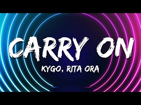 Kygo, Rita Ora - Carry On (Lyrics)