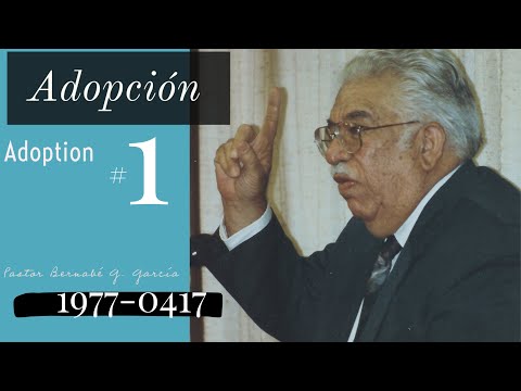 Adopción #1 -  April 17th, 1977 - Pastor and Apostle Bernabé G. García