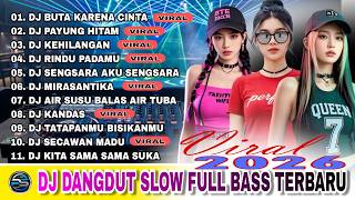 Download lagu DJ BUTA KARENA CINTA  X DJ PAYUNG HITAM || DJ DANGDUT REMIX SLOW FULL BASS TERBARU 2026 NON STOP mp3