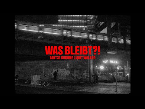 TAKT32, LIQUIT WALKER & KHROME - WAS BLEIBT?! (prod. Rych)(Lyric Visualizer Video)