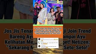 Download lagu Seto Bayu Aji & Ayu Ting Ting Join Trend, Ekspresi Ayu Bikin Netizen Salfok! mp3