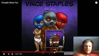 Reaction to Vince Staples - Thought About You