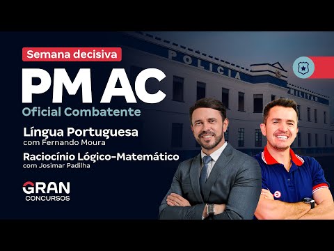 Concurso PM AC Oficial Combatente - Semana decisiva | Língua Portuguesa e RLM