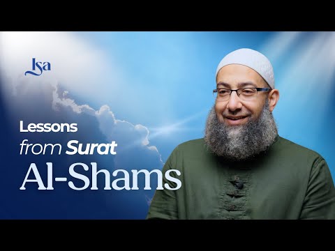 Lessons from Surat Al-Shams | Sh. Mohammad Elshinawy