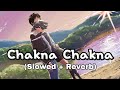 Chakna Chakna Slowed Reverb Bollywood Slowed And Reverb Lofi Songs