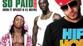 Akon - So Paid ft. Xplicit & Lil Wayne  REMIX