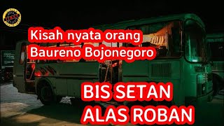 Download lagu 🔴KISAH NYATA ORANG BOURENO BOJONEGORO // BUS SETAN ALAS ROBAN mp3