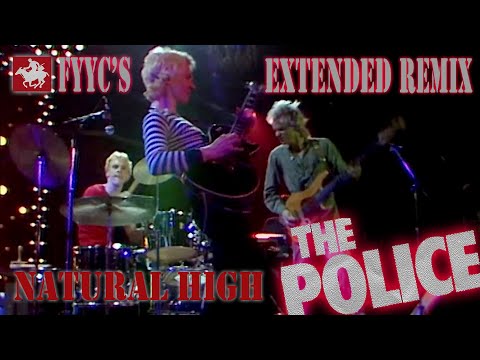 The Police RENEWED – Natural High (FYYC’s Extended Remix & Special Video)