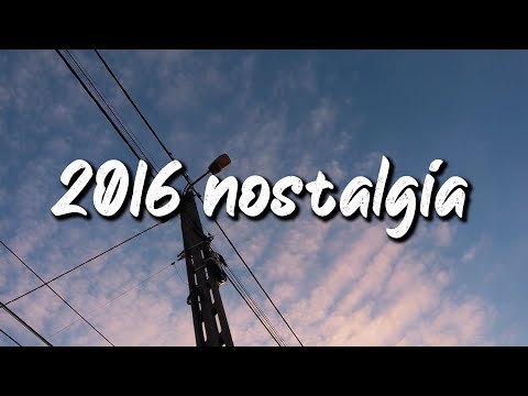 2016 nostalgia mix ~throwback playlist