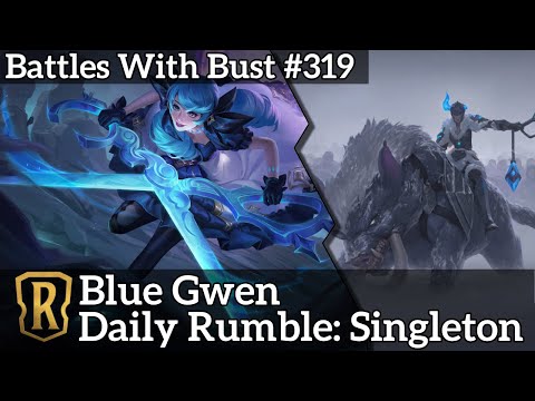 Battles with Bust #319 - Blue Gwen - Daily Rumble: Singleton