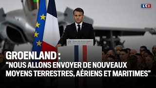 Groenland : "Nous allons envoyer de nouveaux moyens terrestres, aériens et maritimes"｜LCI