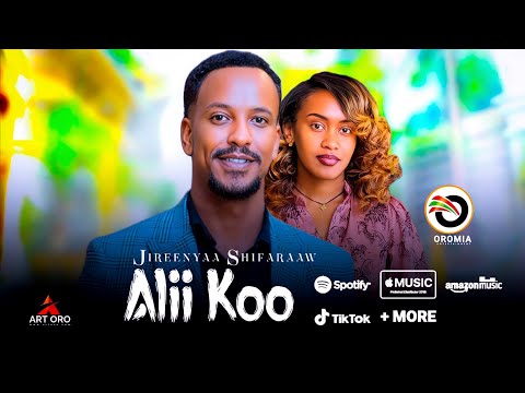 Jireenyaa Shifaraaw |ALII KOO| New Ethiopian Oromo Music 2022