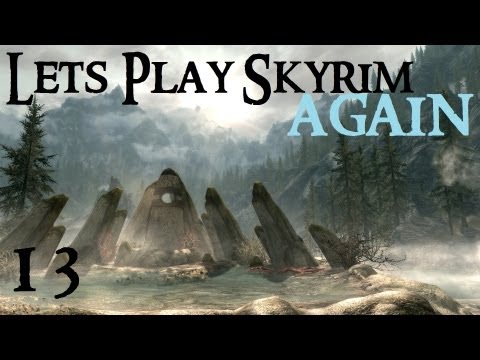 Lets Play Skyrim Again : Chapter 1 Part 13