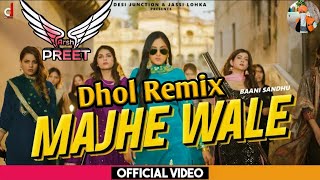 Majhe Wale Dhol Remix  Banni Sandhu  Arsh Preet  L