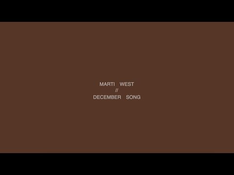 Marti West // December Song