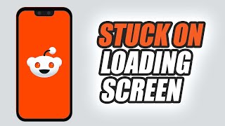 How To Fix Reddit App Stuck On Loading Screen Problem