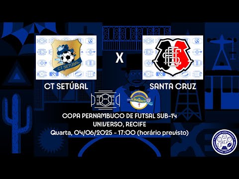 AO VIVO - Copa Pernambuco de Futsal Sub-14 - CT Setúbal x Santa Cruz (04/06/2025)