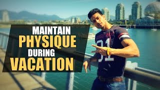 How to Manage DIET while on VACATION or TRAVELING | Diet Plan by Guru Mann