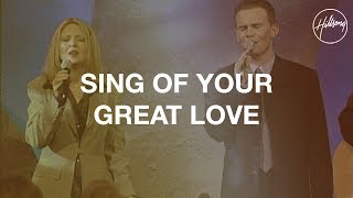 Sing Of Your Great Love - Hillsong Worship